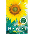 How to Be Well - Paperback