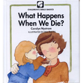 What Happens When We Die? - Hardcover