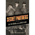 Secret Partners: Big Tom Brown and the Barker Gang - Paperback