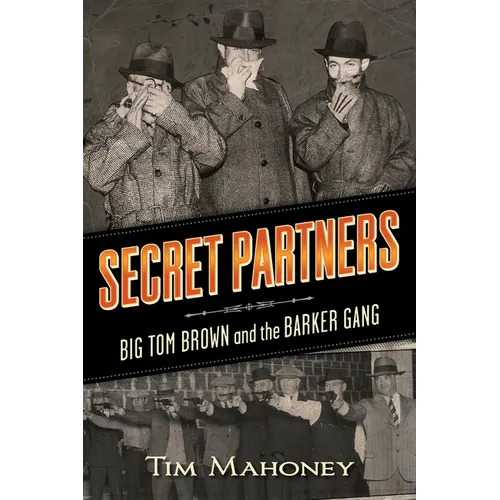 Secret Partners: Big Tom Brown and the Barker Gang - Paperback