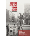 Gendering Post-1945 German History: Entanglements - Paperback