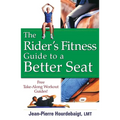 The Rider's Fitness Guide to a Better Seat - Paperback