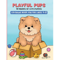 Playful Pups, 30 Breeds of Cute Puppies: Coloring Book for Kids Ages 4-8 - Paperback