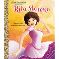 Rita Moreno: A Little Golden Book Biography - Hardcover