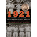 1921: The Yankees, the Giants, and the Battle for Baseball Supremacy in New York - Paperback