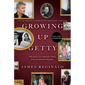 Growing Up Getty: The Story of America's Most Unconventional Dynasty - Paperback