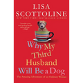 Why My Third Husband Will Be a Dog: The Amazing Adventures of an Ordinary Woman - Paperback