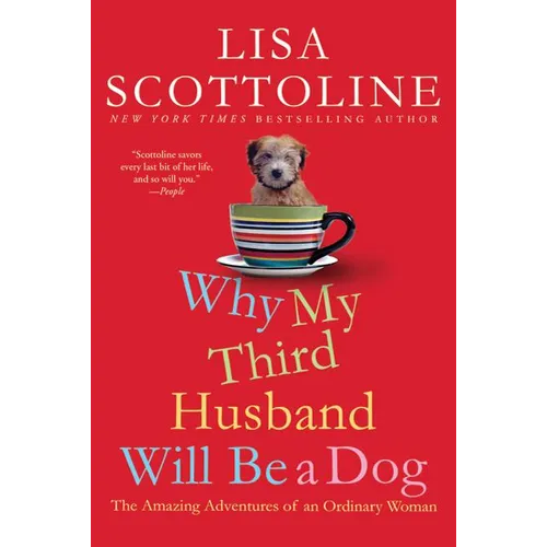 Why My Third Husband Will Be a Dog: The Amazing Adventures of an Ordinary Woman - Paperback