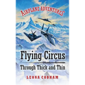 Flying Circus Through Thick and Thin: The inside story of four planes confronting the perils of the skies, growing teamwork, friendship, and self-este - Paperback