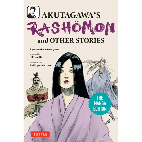 Akutagawa's Rashomon and Other Stories: The Manga Edition - Paperback