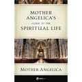 Mother Angelica's Guide to the Spiritual Life - Paperback