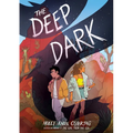 The Deep Dark: A Graphic Novel - Hardcover