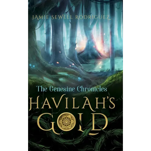 Havilah's Gold: The Genesine Chronicles - Hardcover