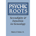 Psychic Roots. Serendipity & Intuition in Genealogy - Paperback