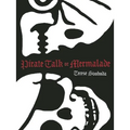 Pirate Talk or Mermalade - Paperback