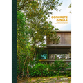 Concrete Jungle: Tropical Architecture and Its Surprising Origins - Hardcover