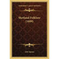 Shetland Folklore (1899) - Paperback
