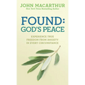 Found: God's Peace: Experience True Freedom from Anxiety in Every Circumstance - Paperback