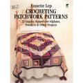 Crocheting Patchwork Patterns: 23 Granny Squares for Afghans, Sweaters and Other Projects - Paperback