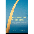 Soft Skills for Tough Issues - Paperback