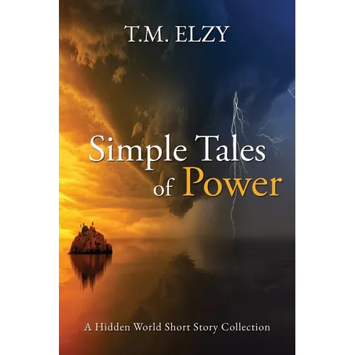 Simple Tales of Power: Hidden World Short Story Collection - Paperback