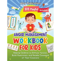 Anger Management Workbook for Kids: 101 Playful Activities Helping Children to Diffuse Tension, Build Awareness, and Retake Command of Their Emotions - Hardcover