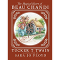 The Magical Heart of Beau Chandi - Hardcover
