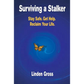 Surviving a Stalker: Stay Safe. Avoid Conflict. Regain Your Life. - Paperback