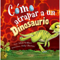 Como Atrapar a Un Dinosaurio - Hardcover