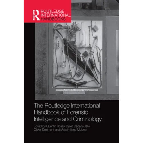 The Routledge International Handbook of Forensic Intelligence and Criminology - Paperback