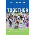Together: Thoughts and Stories About Living in Community - Paperback