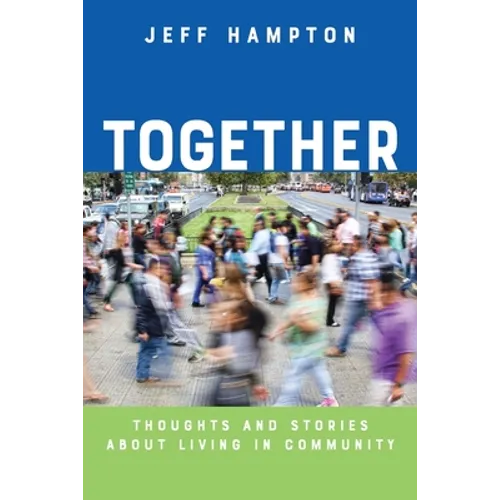 Together: Thoughts and Stories About Living in Community - Paperback
