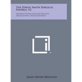 The Edwin Smith Surgical Papyrus, V2: Facsimile Plates and Line for Line Hieroglyphic Transliteration - Hardcover
