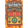 Flashbacks: an unreliable memoir of the 60s - Paperback
