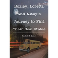 Bozley, Loretta and Mitzy's Journey to Find Their Soul Mates - Paperback