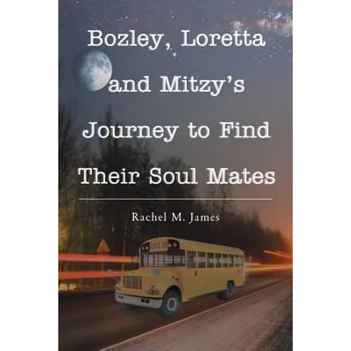 Bozley, Loretta and Mitzy's Journey to Find Their Soul Mates - Paperback