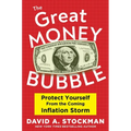 The Great Money Bubble: Protect Yourself from the Coming Inflation Storm - Hardcover