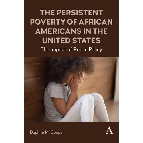 The Persistent Poverty of African Americans in the United States: The Impact of Public Policy - Paperback