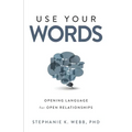 Use Your Words: Opening Language for Open Relationships - Paperback