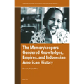 The Memorykeepers: Gendered Knowledges, Empires, and Indonesian American History - Paperback