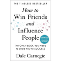 How to Win Friends and Influence People: Updated for the Next Generation of Leaders - Hardcover