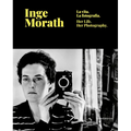 Inge Morath: Her Life and Photographs - Hardcover