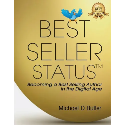 Best Seller Status: Becoming a Best-Selling Author in the Digital Age - Paperback
