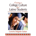 Creating a College Culture for Latino Students: Successful Programs, Practices, and Strategies - Paperback