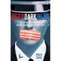 Deep Dark Blue: My Story of Surviving Sexual Assault in the Military - Paperback