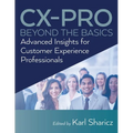 CX-PRO - Beyond the Basics: Advanced Insights for Customer Experience Professionals - Paperback