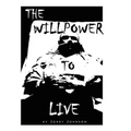 The Willpower to Live - Hardcover