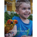 Nature Intervention: A Treatment for Autism Spectrum Disorder - Hardcover