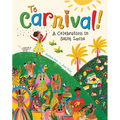 To Carnival!: A Celebration in Saint Lucia - Hardcover