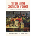 Tort Law and the Construction of Change: Studies in the Inevitability of History - Paperback